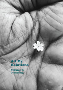 Cover art for All My Relations, Volume 5, which has a black and white photo of a wrinkled palm. In the center is a tiny white flower.