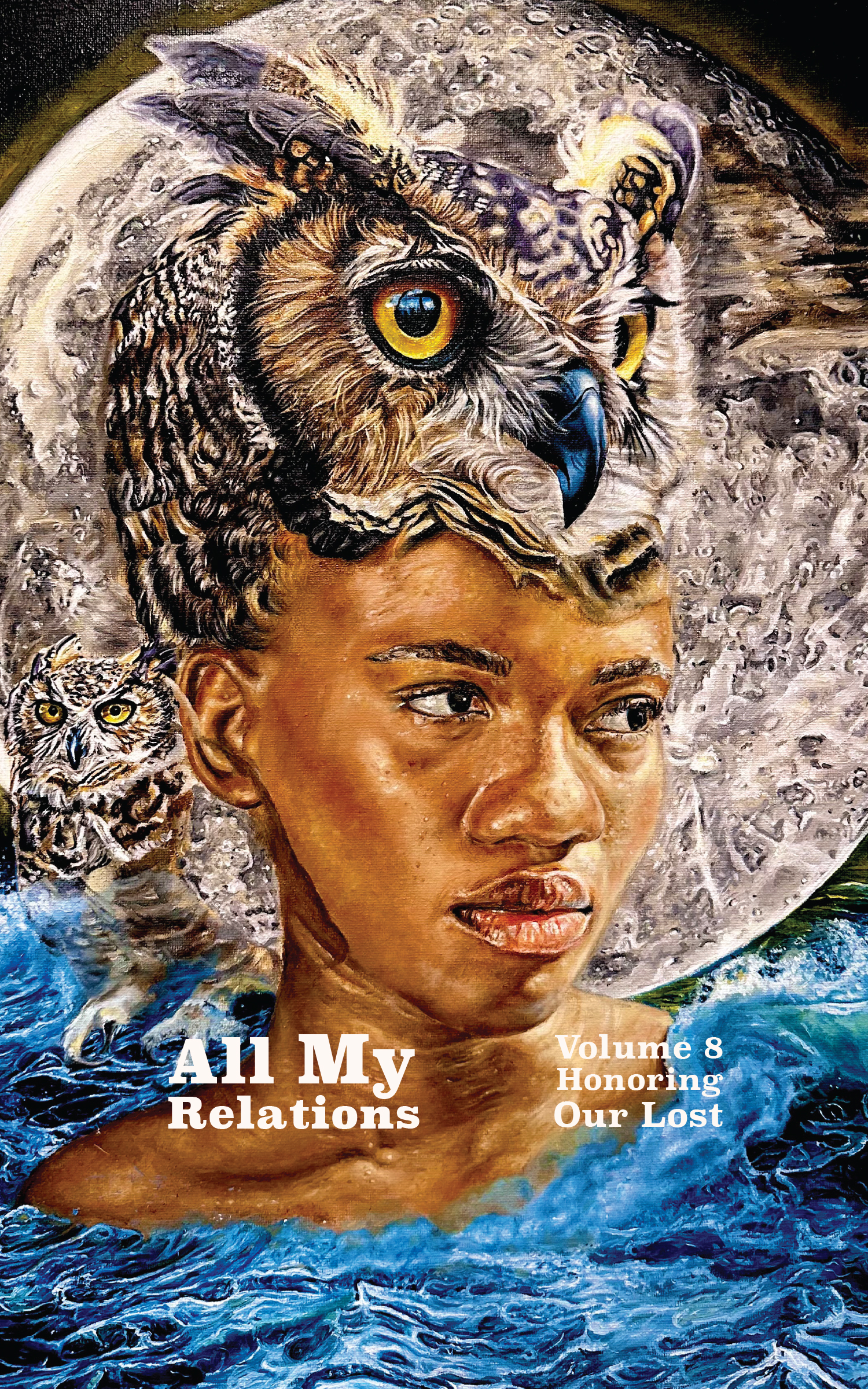 cover art for All My Relations Volume 8 depicting The head of a woman emerging from the ocean. Waves crash arounf her. The top of her head above her forehead transforms into an owl. The moon sits in the background, covering most of the night sky. 